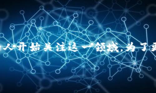 数字钱包使用图片大全是一个热门的搜索主题，随着电子支付和数字金融的普及，越来越多的人开始关注这一领域。为了更好地满足大众用户的搜索习惯和的需求，我们为您构思了一个合适的、关键词以及详细介绍。

如何有效使用数字钱包？探索其便捷性与安全性